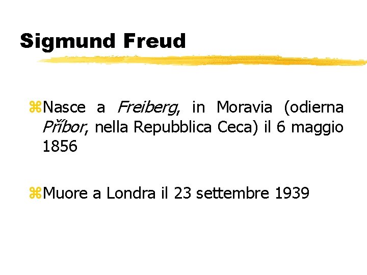 Sigmund Freud z. Nasce a Freiberg, in Moravia (odierna Příbor, nella Repubblica Ceca) il