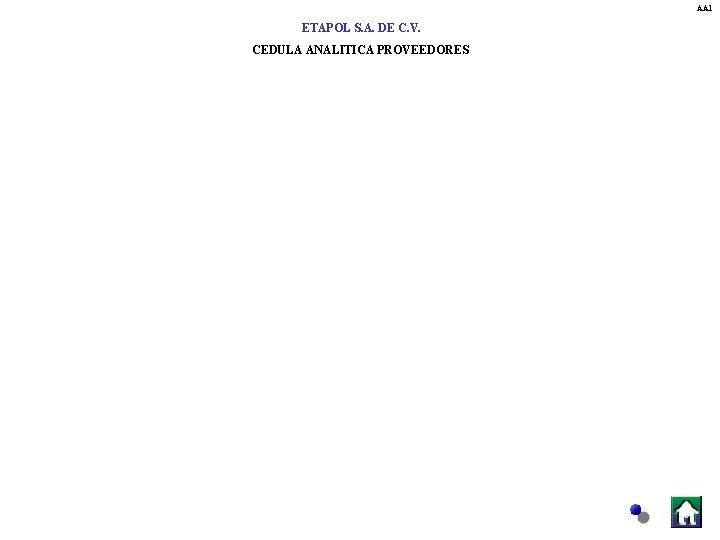 AA 1 ETAPOL S. A. DE C. V. CEDULA ANALITICA PROVEEDORES AA 1 ETAPOL S. A. DE C. V. CEDULA ANALITICA PROVEEDORES