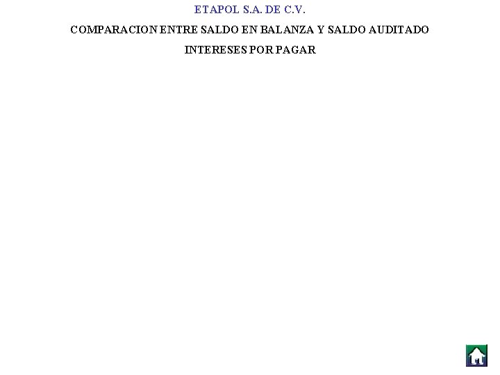 ETAPOL S. A. DE C. V. COMPARACION ENTRE SALDO EN BALANZA Y SALDO AUDITADO ETAPOL S. A. DE C. V. COMPARACION ENTRE SALDO EN BALANZA Y SALDO AUDITADO