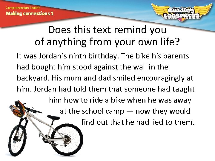 Comprehension Toolkit Making connections 1 Does this text remind you of anything from your