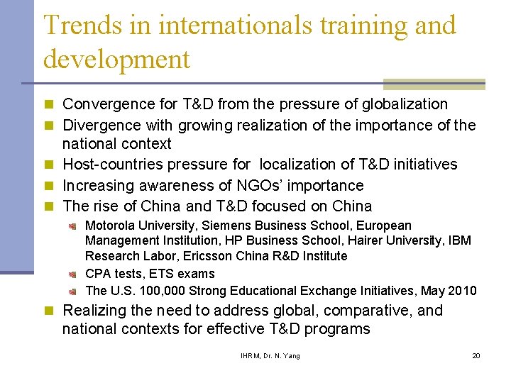 Trends in internationals training and development n Convergence for T&D from the pressure of