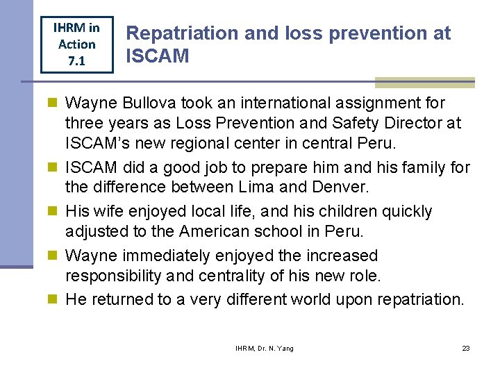 IHRM in Action 7. 1 Repatriation and loss prevention at ISCAM n Wayne Bullova