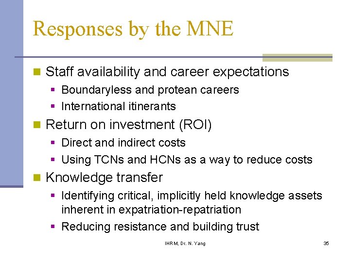 Responses by the MNE n Staff availability and career expectations § Boundaryless and protean