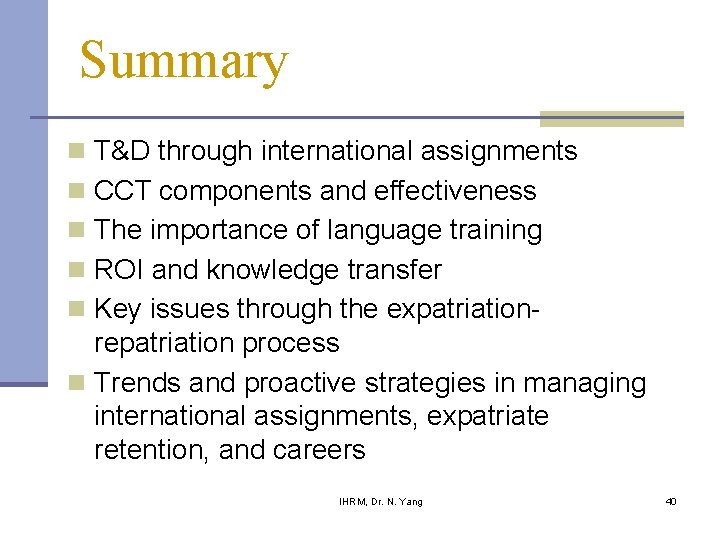 Summary n T&D through international assignments n CCT components and effectiveness n The importance