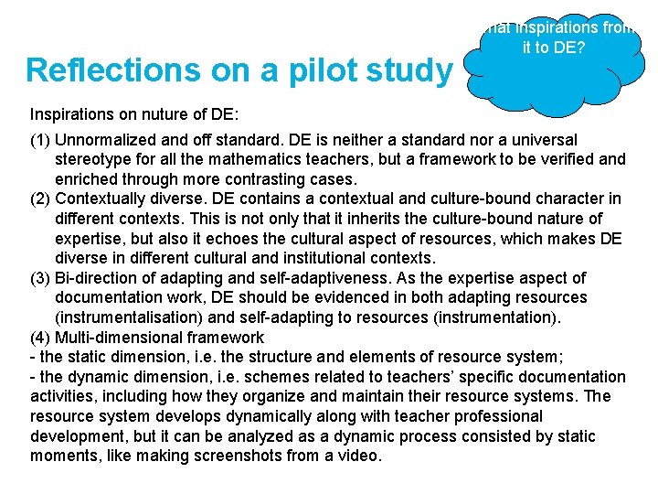 Reflections on a pilot study What inspirations from it to DE? Inspirations on nuture Reflections on a pilot study What inspirations from it to DE? Inspirations on nuture