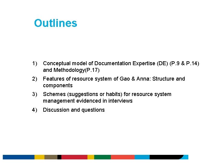 Outlines 1) Conceptual model of Documentation Expertise (DE) (P. 9 & P. 14) and Outlines 1) Conceptual model of Documentation Expertise (DE) (P. 9 & P. 14) and