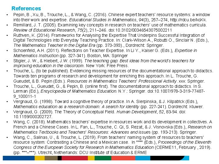 References • • • Pepin, B. , Xu, B. , Trouche, L. , & References • • • Pepin, B. , Xu, B. , Trouche, L. , &