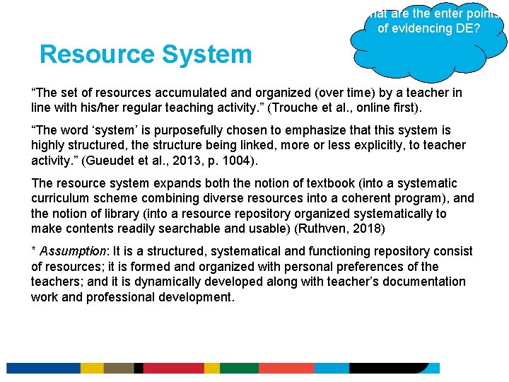 What are the enter points of evidencing DE? Resource System “The set of resources What are the enter points of evidencing DE? Resource System “The set of resources