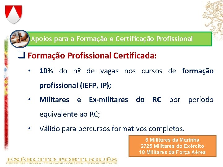 Apoios para a Formação e Certificação Profissional q Formação Profissional Certificada: • 10% do Apoios para a Formação e Certificação Profissional q Formação Profissional Certificada: • 10% do