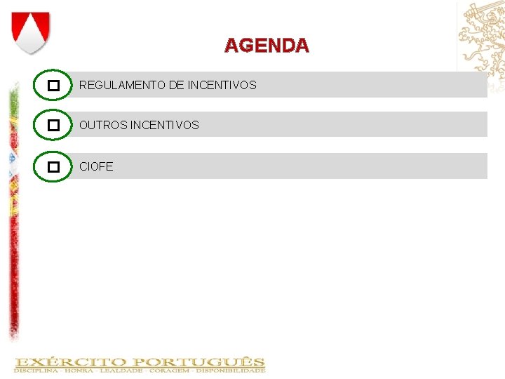 AGENDA � REGULAMENTO DE INCENTIVOS � OUTROS INCENTIVOS � CIOFE AGENDA � REGULAMENTO DE INCENTIVOS � OUTROS INCENTIVOS � CIOFE