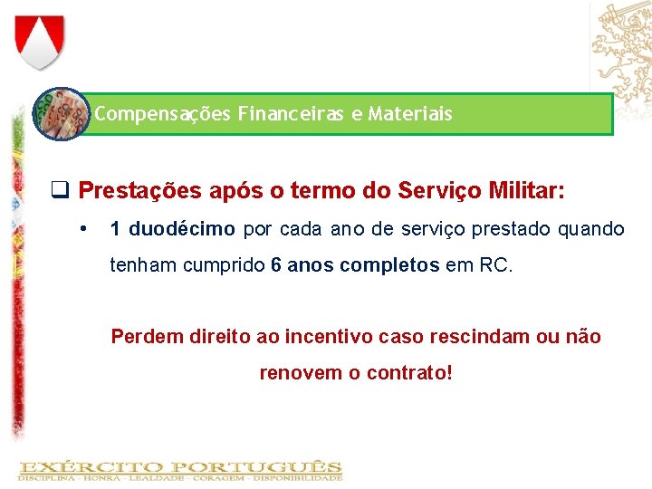 Compensações Financeiras e Materiais q Prestações após o termo do Serviço Militar: • 1 Compensações Financeiras e Materiais q Prestações após o termo do Serviço Militar: • 1