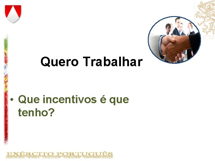 Quero Trabalhar • Que incentivos é que tenho? Quero Trabalhar • Que incentivos é que tenho?