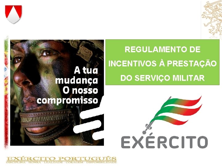 REGULAMENTO DE INCENTIVOS À PRESTAÇÃO DO SERVIÇO MILITAR REGULAMENTO DE INCENTIVOS À PRESTAÇÃO DO SERVIÇO MILITAR