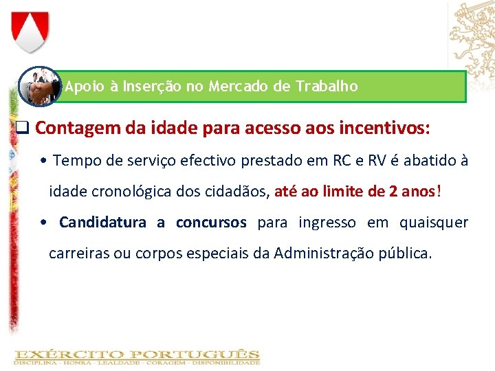 Apoio à Inserção no Mercado de Trabalho q Contagem da idade para acesso aos Apoio à Inserção no Mercado de Trabalho q Contagem da idade para acesso aos