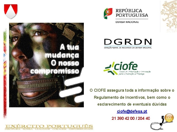 O CIOFE assegura toda a informação sobre o Regulamento de Incentivos, bem como o O CIOFE assegura toda a informação sobre o Regulamento de Incentivos, bem como o