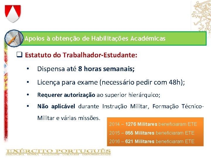 Apoios à obtenção de Habilitações Académicas q Estatuto do Trabalhador-Estudante: • Dispensa até 8 Apoios à obtenção de Habilitações Académicas q Estatuto do Trabalhador-Estudante: • Dispensa até 8