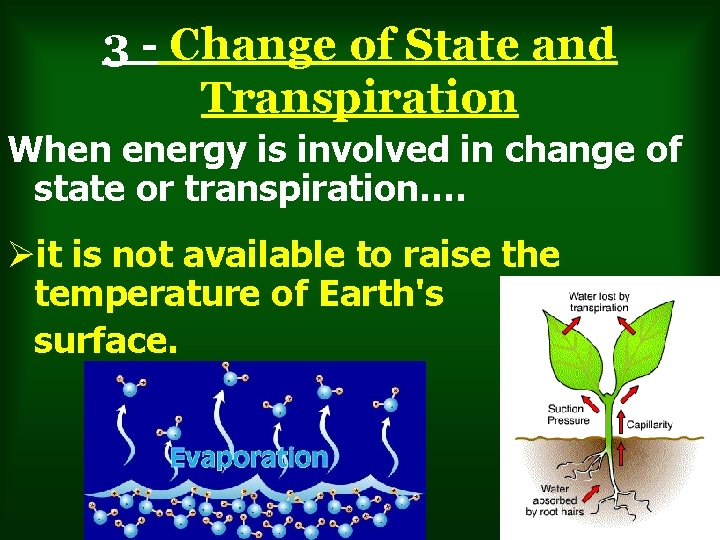 3 - Change of State and Transpiration When energy is involved in change of