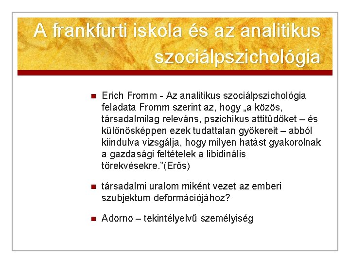 A frankfurti iskola és az analitikus szociálpszichológia n Erich Fromm - Az analitikus szociálpszichológia