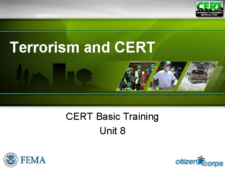 Terrorism and CERT Basic Training Unit 8 