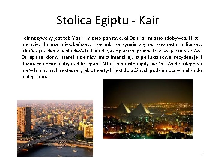 Stolica Egiptu - Kair nazywany jest też Masr - miasto-państwo, al Qahira - miasto