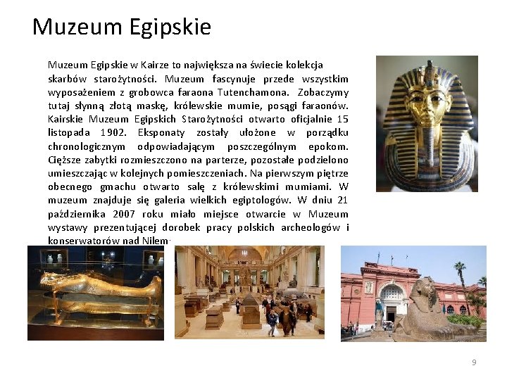 Muzeum Egipskie w Kairze to największa na świecie kolekcja skarbów starożytności. Muzeum fascynuje przede