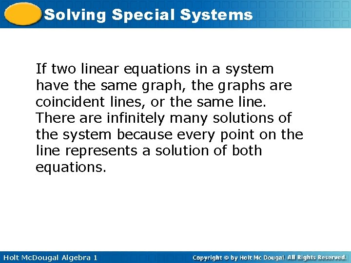 Solving Special Systems If two linear equations in a system have the same graph, Solving Special Systems If two linear equations in a system have the same graph,
