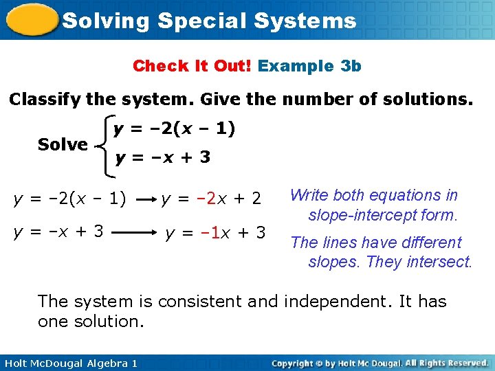 Solving Special Systems Check It Out! Example 3 b Classify the system. Give the Solving Special Systems Check It Out! Example 3 b Classify the system. Give the