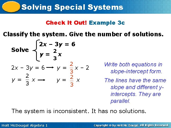 Solving Special Systems Check It Out! Example 3 c Classify the system. Give the Solving Special Systems Check It Out! Example 3 c Classify the system. Give the