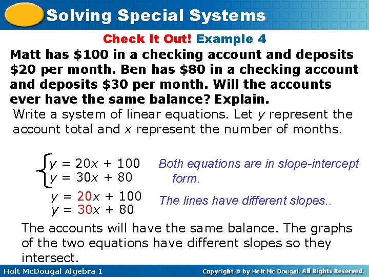 Solving Special Systems Check It Out! Example 4 Matt has $100 in a checking Solving Special Systems Check It Out! Example 4 Matt has $100 in a checking