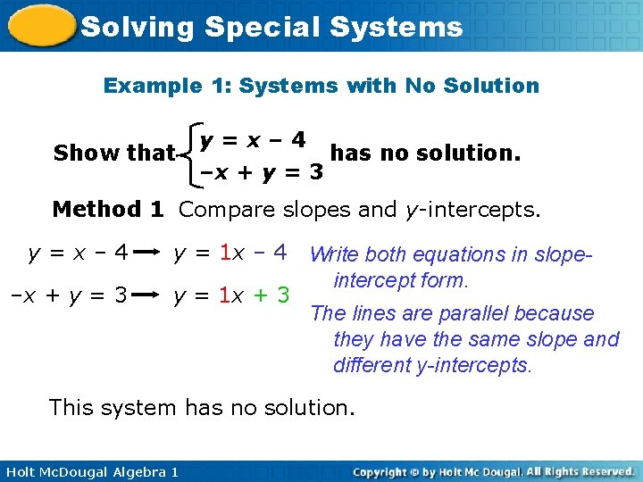 Solving Special Systems Example 1: Systems with No Solution Show that y=x– 4 has Solving Special Systems Example 1: Systems with No Solution Show that y=x– 4 has