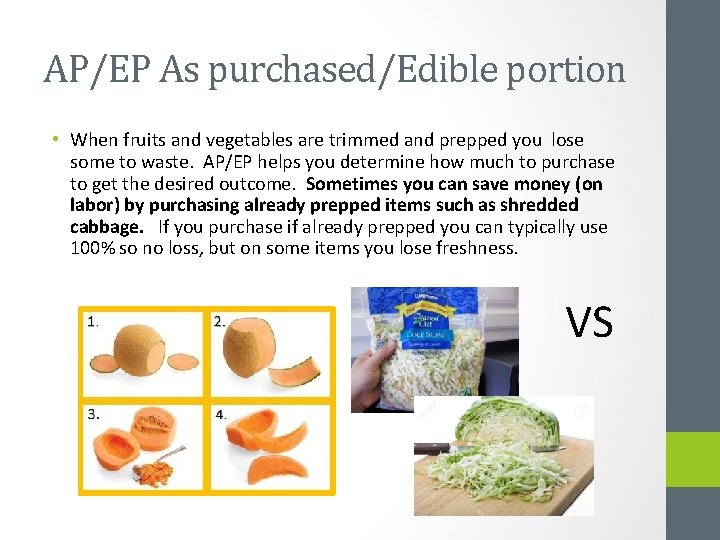 AP/EP As purchased/Edible portion • When fruits and vegetables are trimmed and prepped you AP/EP As purchased/Edible portion • When fruits and vegetables are trimmed and prepped you