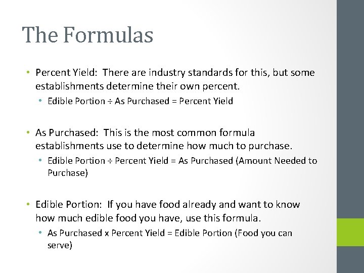 The Formulas • Percent Yield: There are industry standards for this, but some establishments The Formulas • Percent Yield: There are industry standards for this, but some establishments