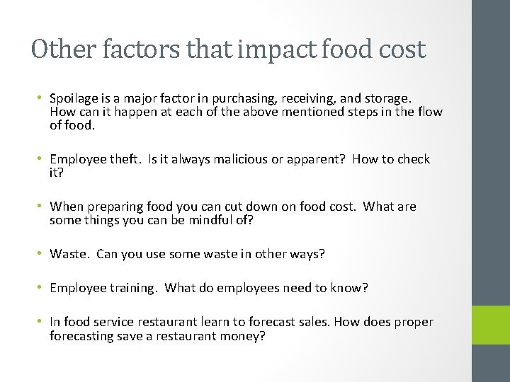 Other factors that impact food cost • Spoilage is a major factor in purchasing, Other factors that impact food cost • Spoilage is a major factor in purchasing,