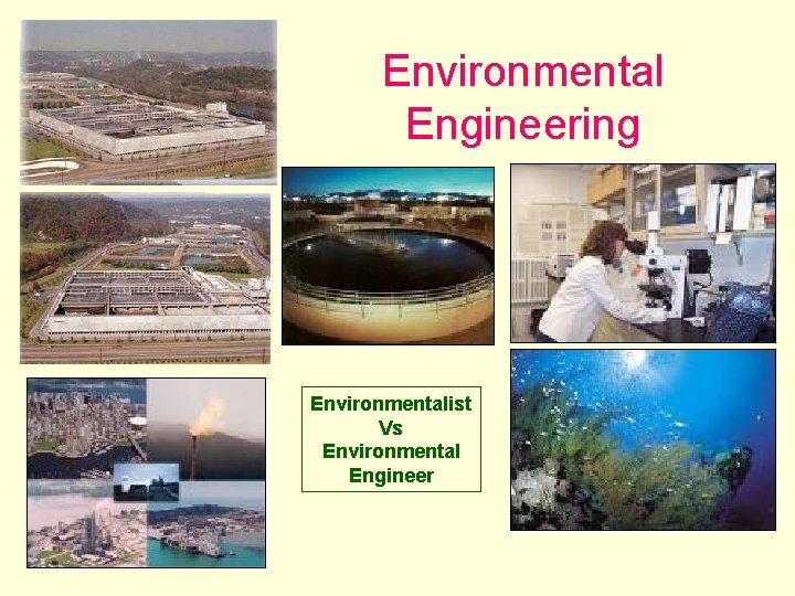 Environmental Engineering Environmentalist Vs Environmental Engineer 