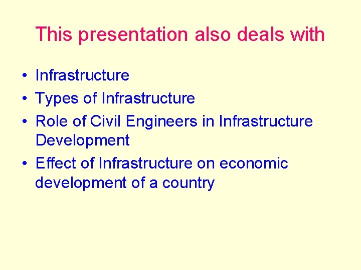 This presentation also deals with • Infrastructure • Types of Infrastructure • Role of