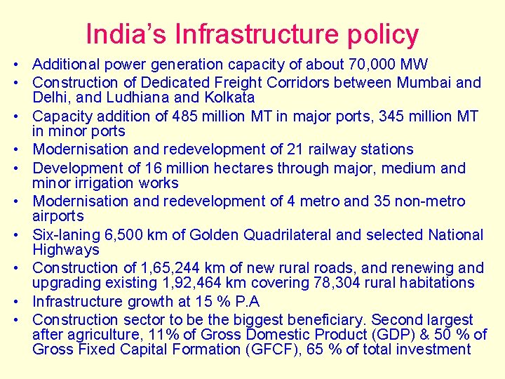India’s Infrastructure policy • Additional power generation capacity of about 70, 000 MW •