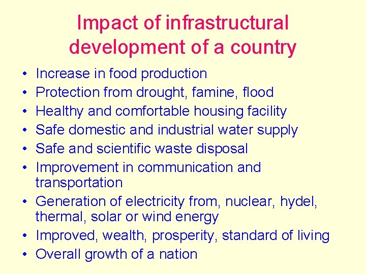Impact of infrastructural development of a country • • • Increase in food production