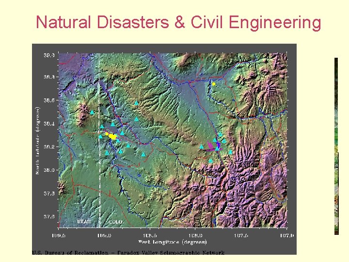 Natural Disasters & Civil Engineering • A tornado? l An earthquake ? l A