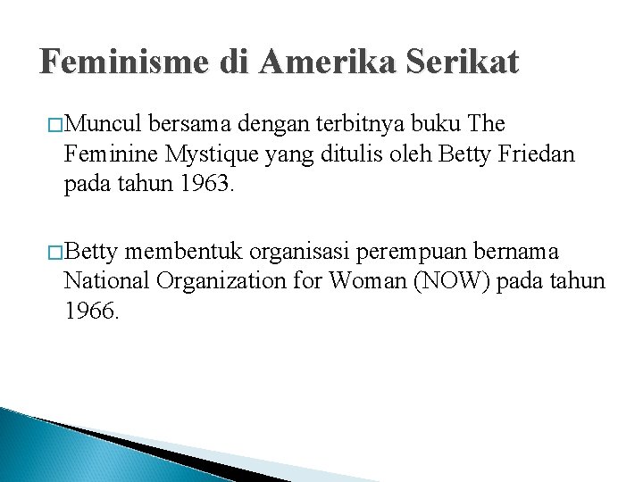 Feminisme di Amerika Serikat �Muncul bersama dengan terbitnya buku The Feminine Mystique yang ditulis