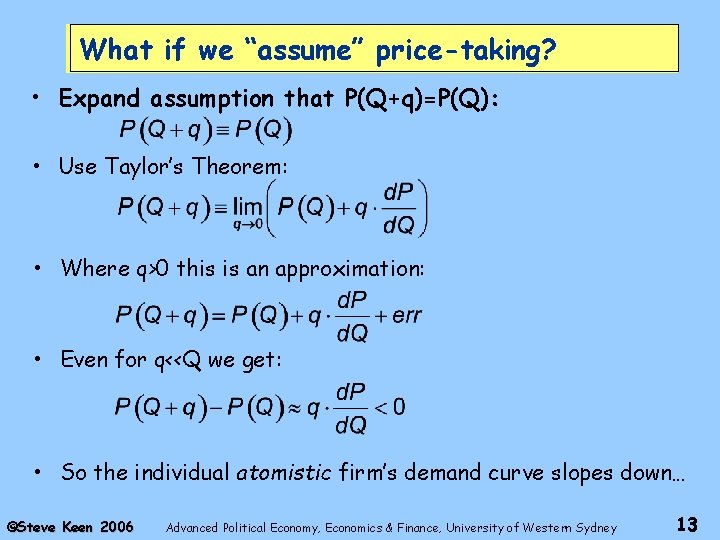 What if we “assume” price-taking? • Expand assumption that P(Q+q)=P(Q): • Use Taylor’s Theorem: