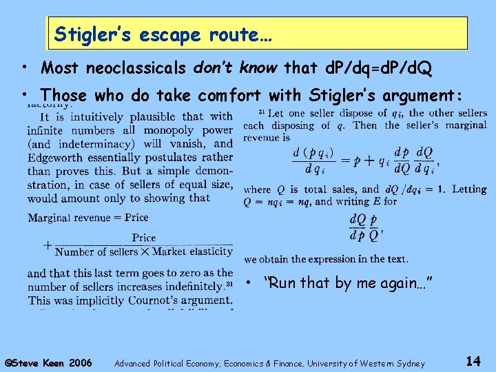 Stigler’s escape route… • Most neoclassicals don’t know that d. P/dq=d. P/d. Q •