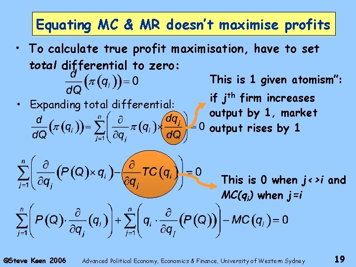 Equating MC & MR doesn’t maximise profits • To calculate true profit maximisation, have