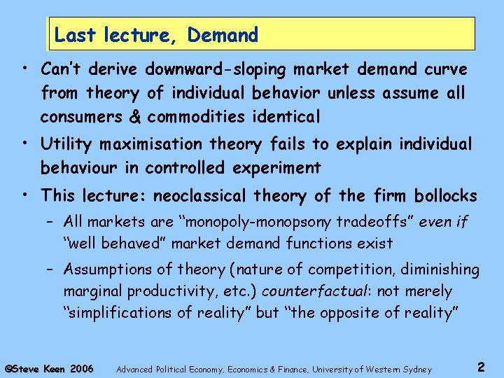 Last lecture, Demand • Can’t derive downward-sloping market demand curve from theory of individual