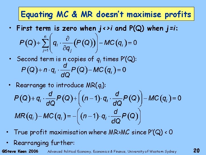 Equating MC & MR doesn’t maximise profits • First term is zero when j<>i