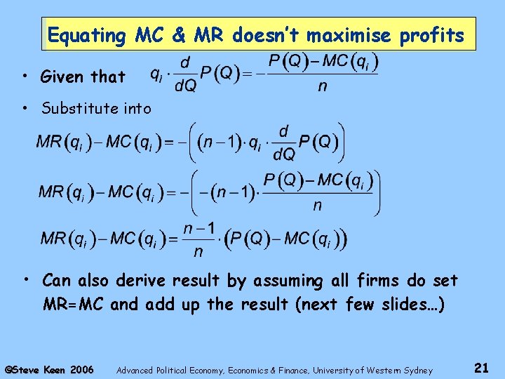 Equating MC & MR doesn’t maximise profits • Given that • Substitute into •