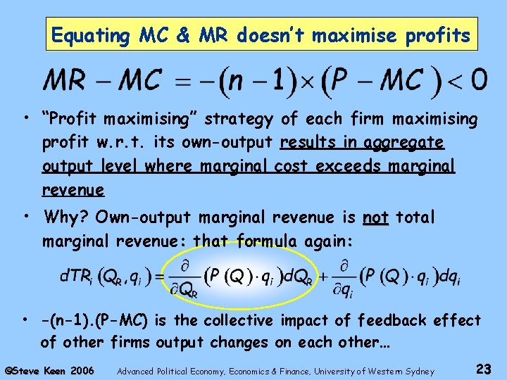 Equating MC & MR doesn’t maximise profits • “Profit maximising” strategy of each firm