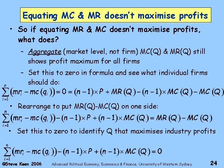 Equating MC & MR doesn’t maximise profits • So if equating MR & MC