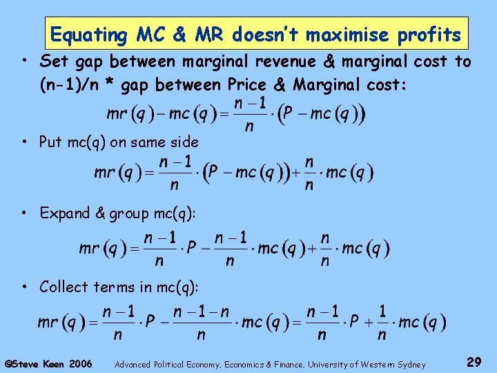 Equating MC & MR doesn’t maximise profits • Set gap between marginal revenue &
