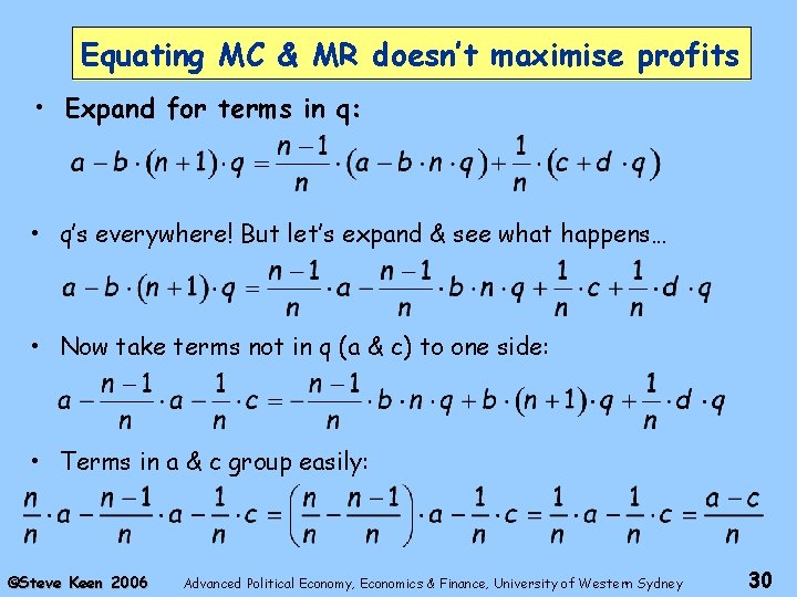 Equating MC & MR doesn’t maximise profits • Expand for terms in q: •