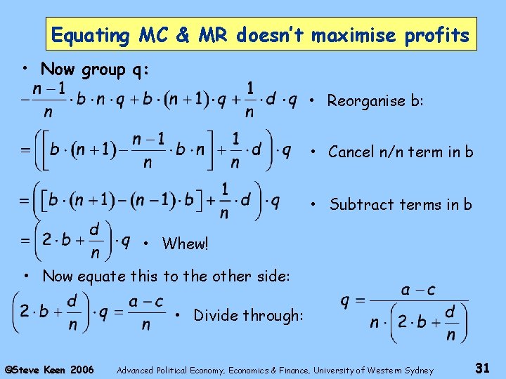 Equating MC & MR doesn’t maximise profits • Now group q: • Reorganise b: